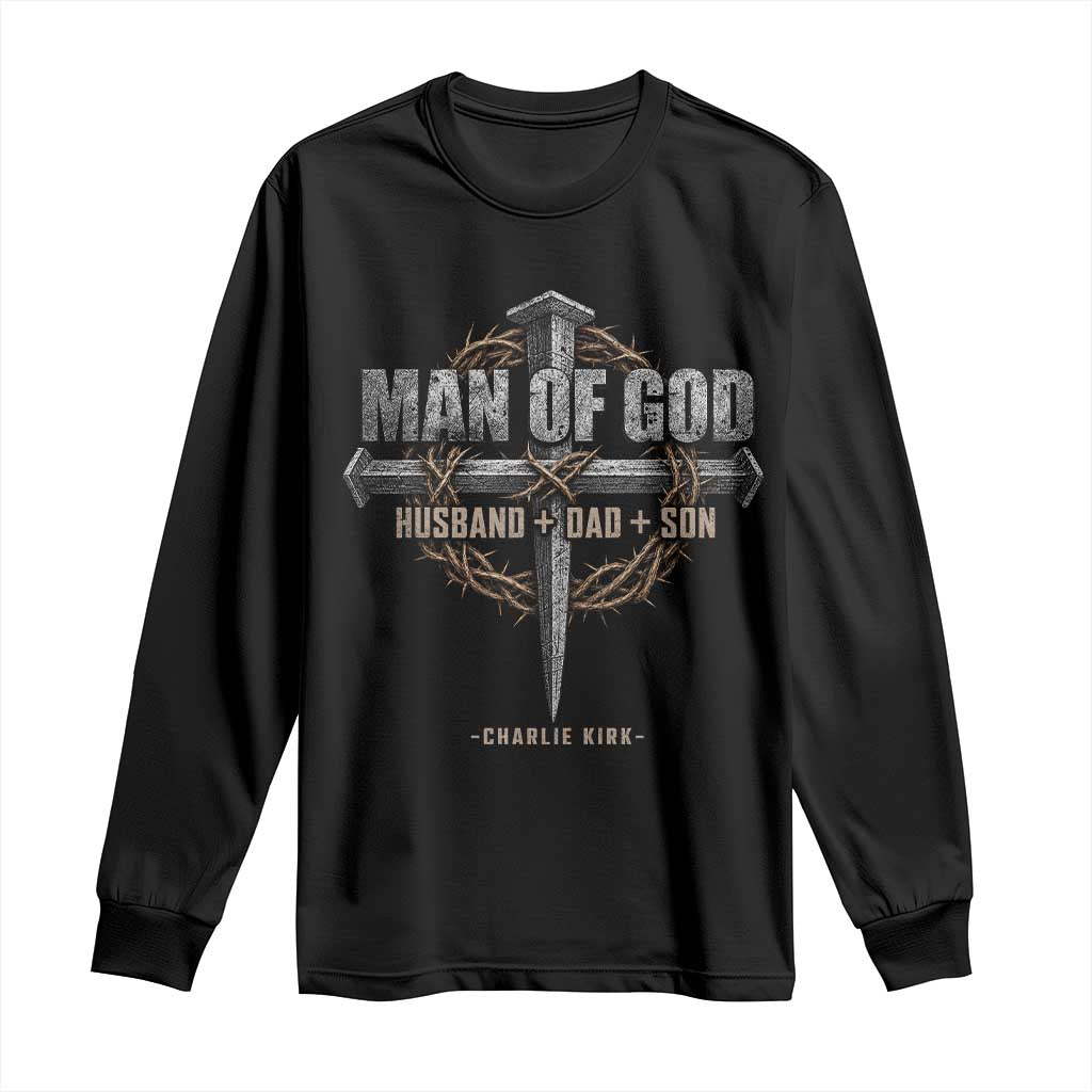 Man Of God Husband Dad Son Charlie Kirk Long Sleeve Shirt Vintage Christian Cross TS11 Black Print Your Wear