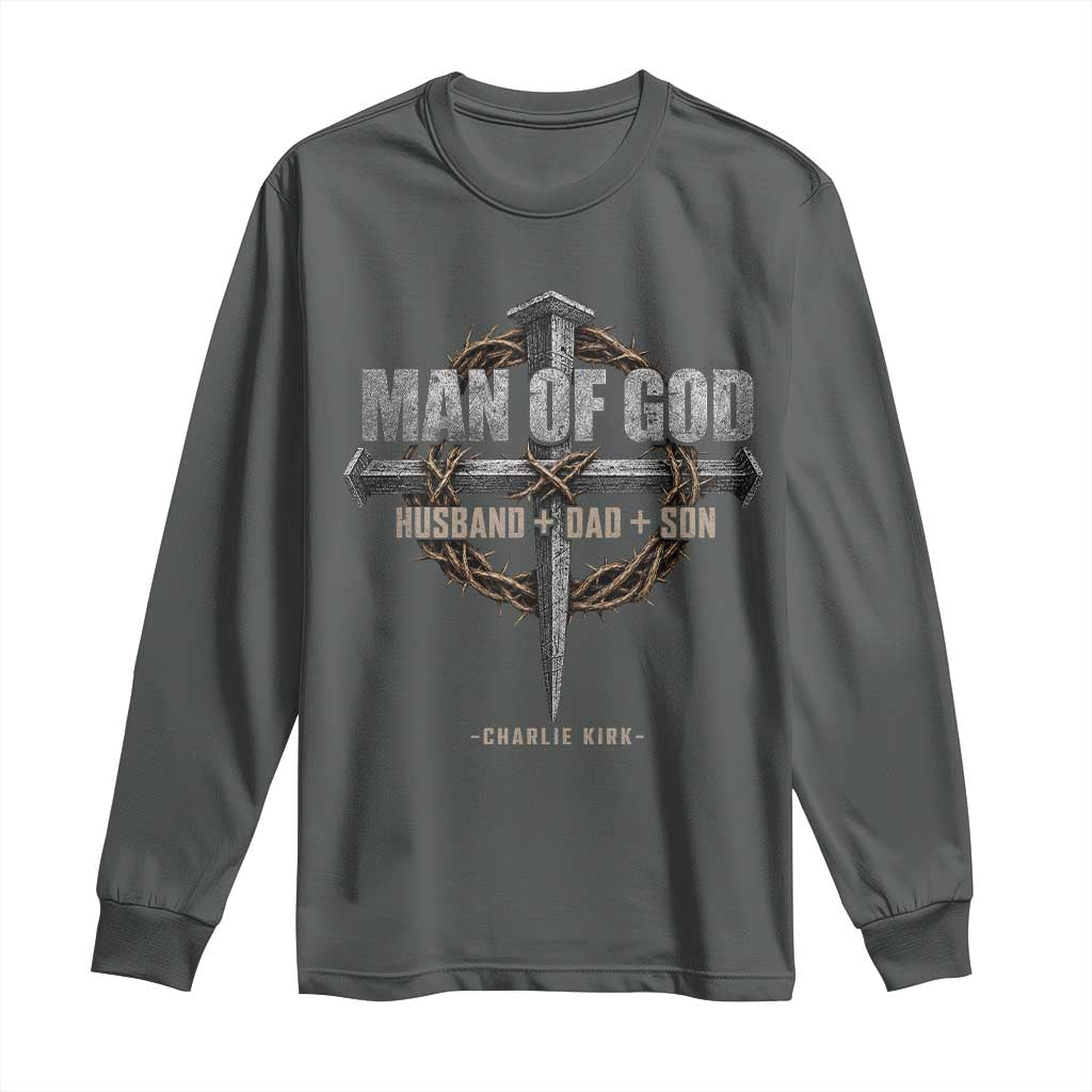 Man Of God Husband Dad Son Charlie Kirk Long Sleeve Shirt Vintage Christian Cross TS11 Dark Heather Print Your Wear