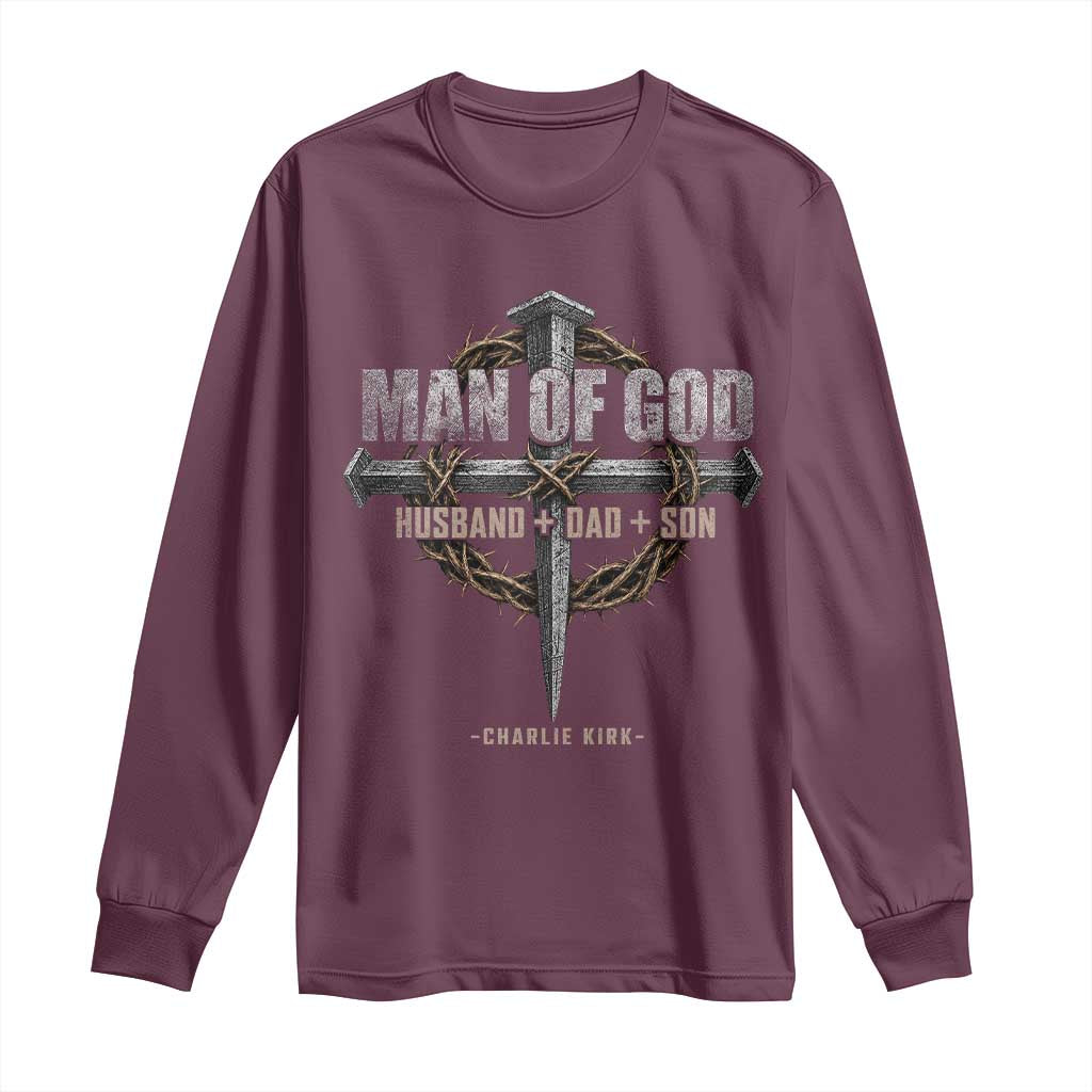 Man Of God Husband Dad Son Charlie Kirk Long Sleeve Shirt Vintage Christian Cross TS11 Maroon Print Your Wear