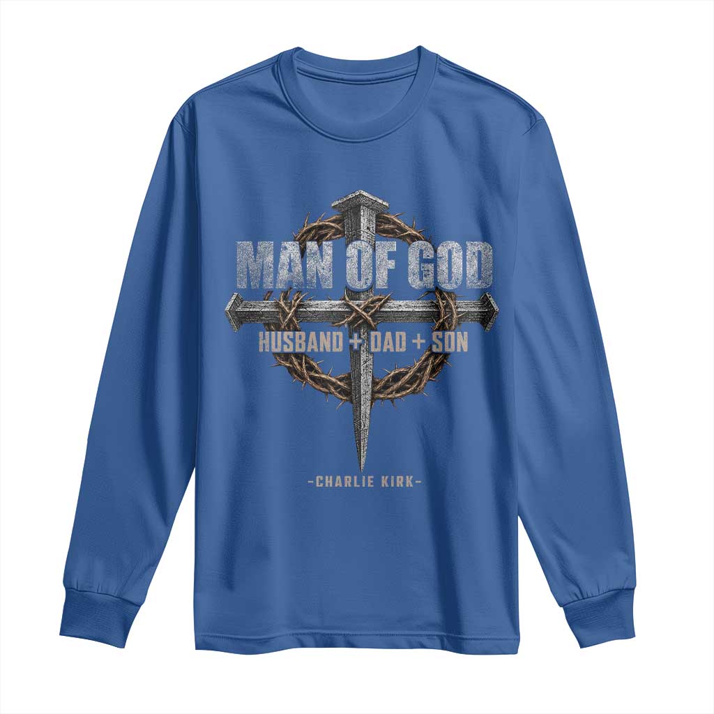 Man Of God Husband Dad Son Charlie Kirk Long Sleeve Shirt Vintage Christian Cross TS11 Royal Blue Print Your Wear