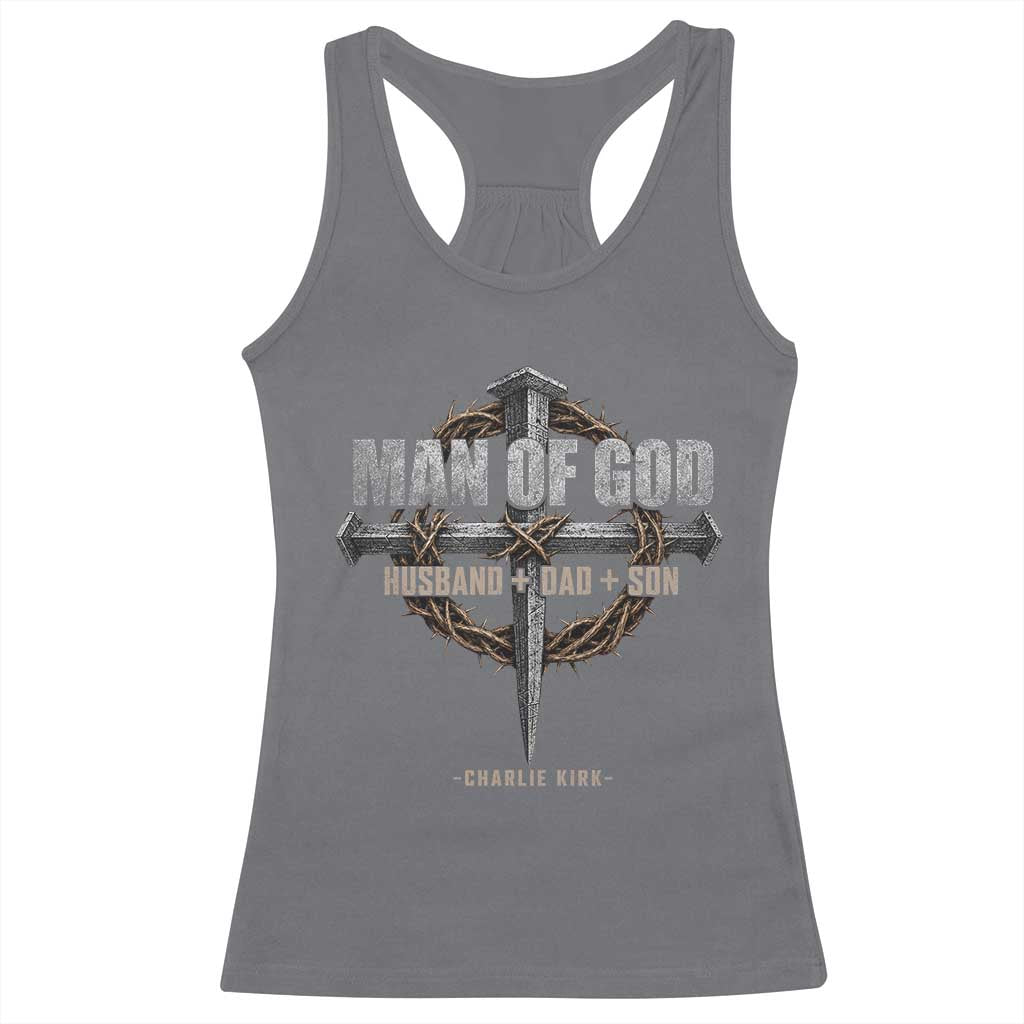 Man Of God Husband Dad Son Charlie Kirk Racerback Tank Top Vintage Christian Cross TS11 Charcoal Print Your Wear