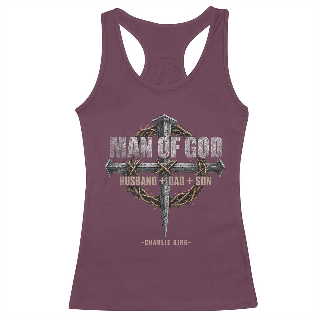 Man Of God Husband Dad Son Charlie Kirk Racerback Tank Top Vintage Christian Cross TS11 Maroon Print Your Wear