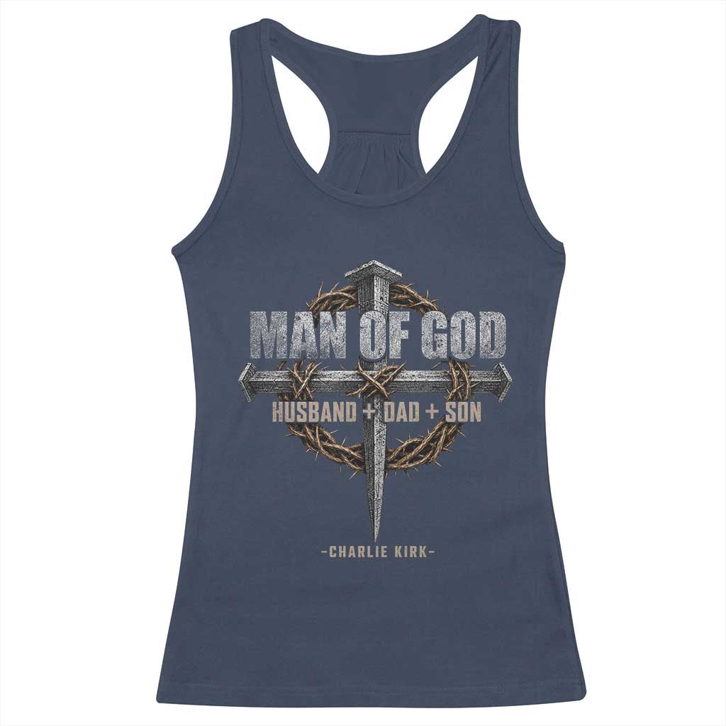 Man Of God Husband Dad Son Charlie Kirk Racerback Tank Top Vintage Christian Cross TS11 Navy Print Your Wear