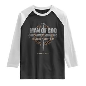 Man Of God Husband Dad Son Charlie Kirk Raglan Shirt Vintage Christian Cross TS11 Black White Print Your Wear