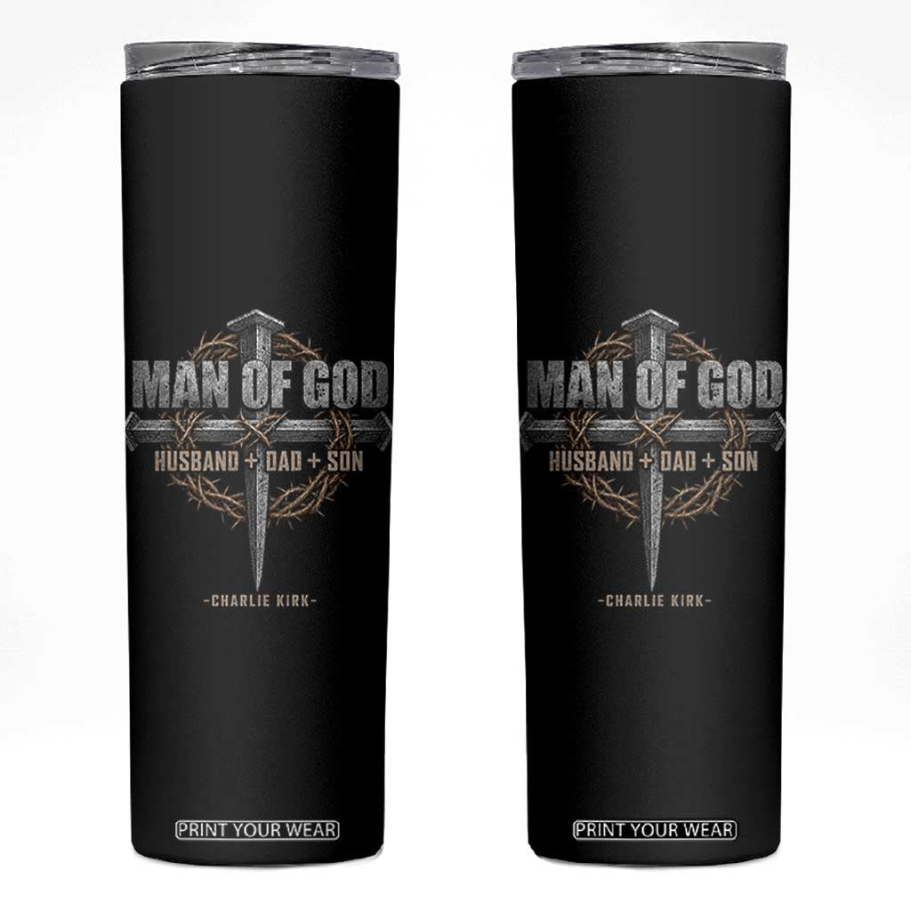 Man Of God Husband Dad Son Charlie Kirk Skinny Tumbler Vintage Christian Cross TS11 Black Print Your Wear