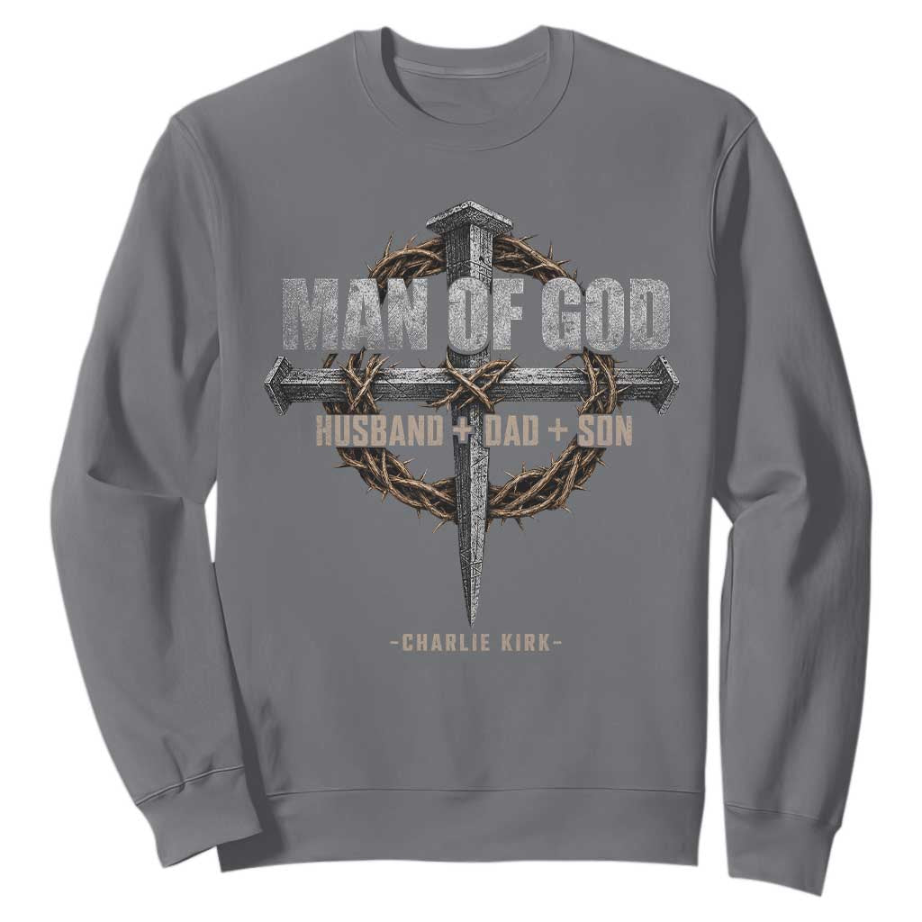 Man Of God Husband Dad Son Charlie Kirk Sweatshirt Vintage Christian Cross TS11 Charcoal Print Your Wear