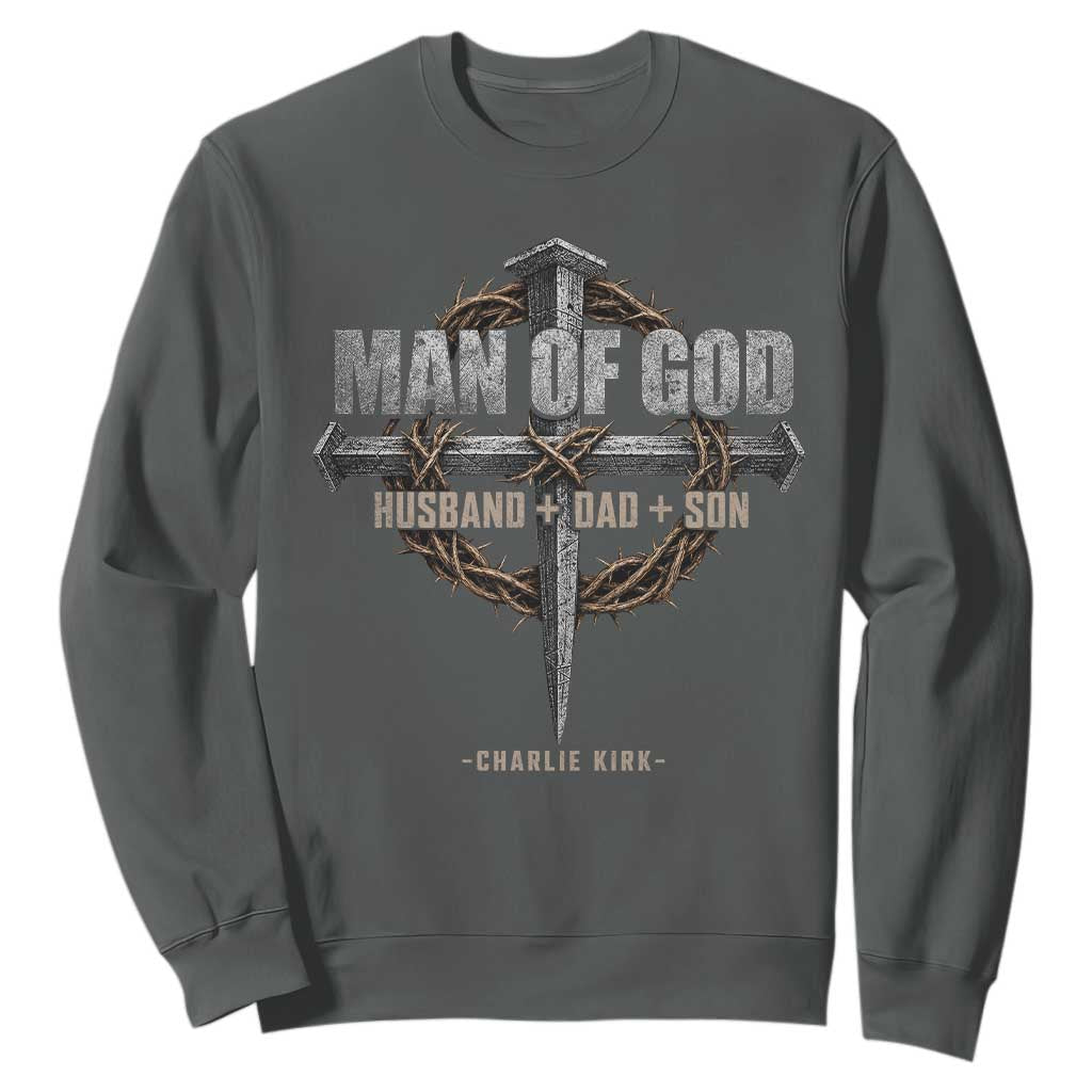 Man Of God Husband Dad Son Charlie Kirk Sweatshirt Vintage Christian Cross TS11 Dark Heather Print Your Wear