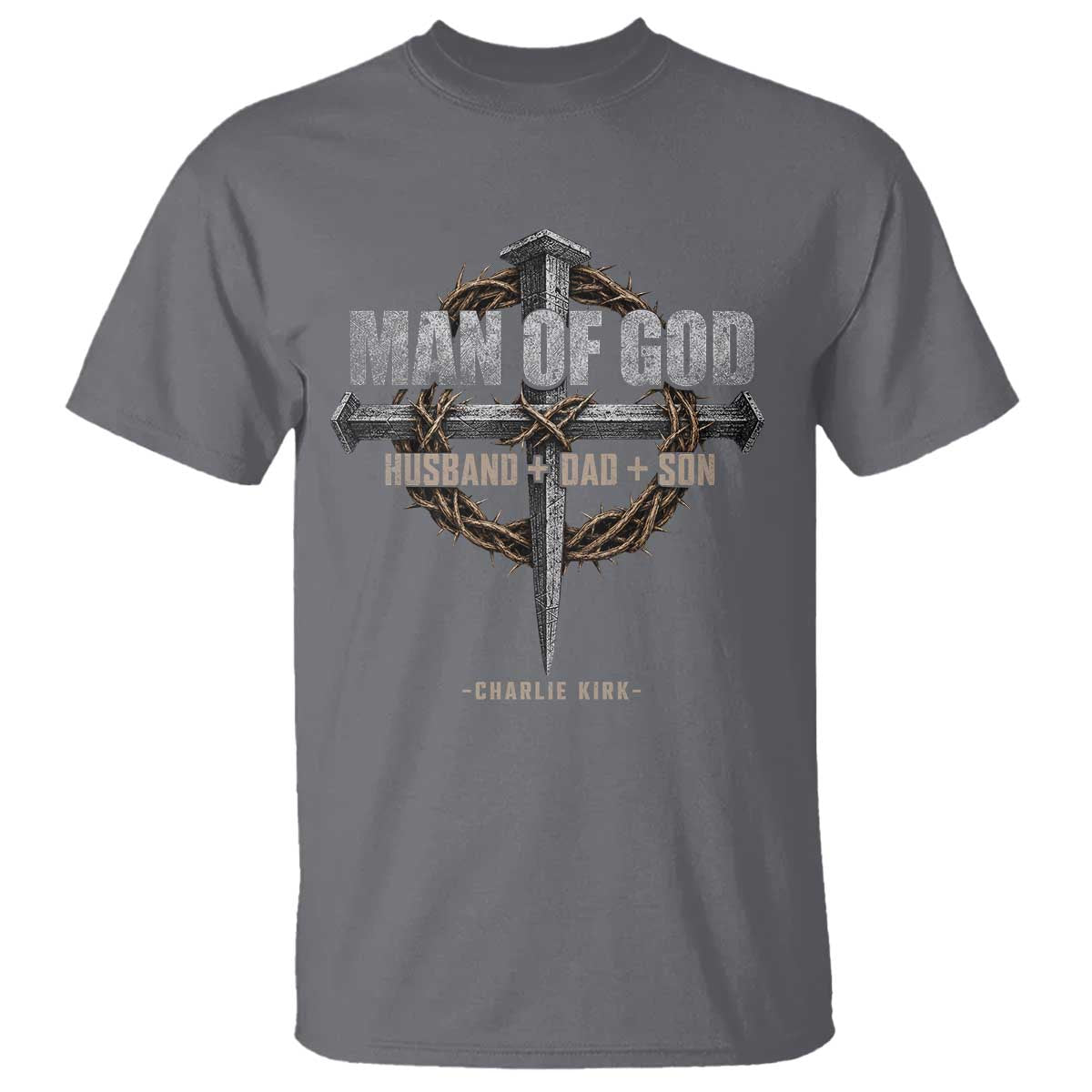 Man Of God Husband Dad Son Charlie Kirk T Shirt Vintage Christian Cross TS11 Charcoal Print Your Wear