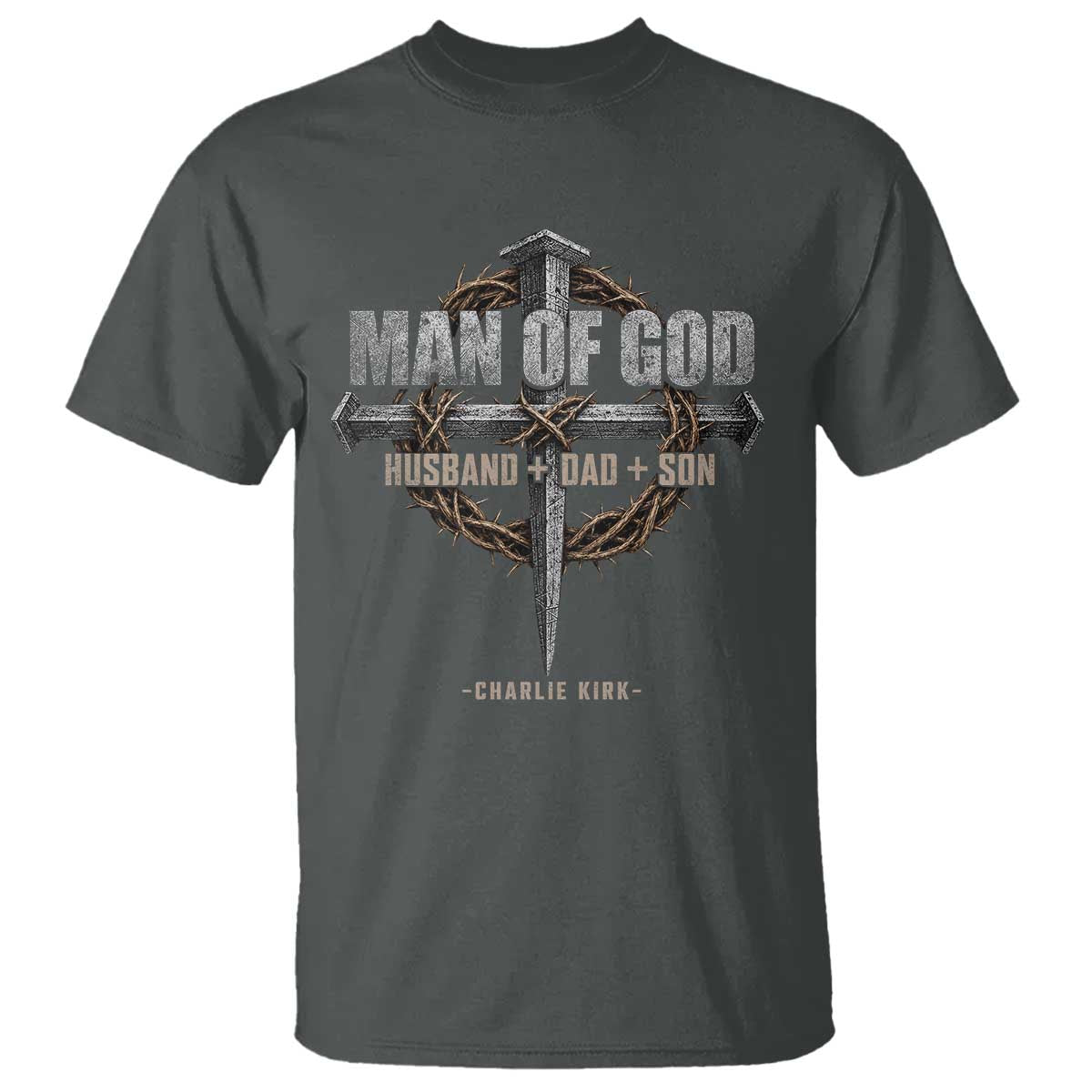 Man Of God Husband Dad Son Charlie Kirk T Shirt Vintage Christian Cross TS11 Dark Heather Print Your Wear