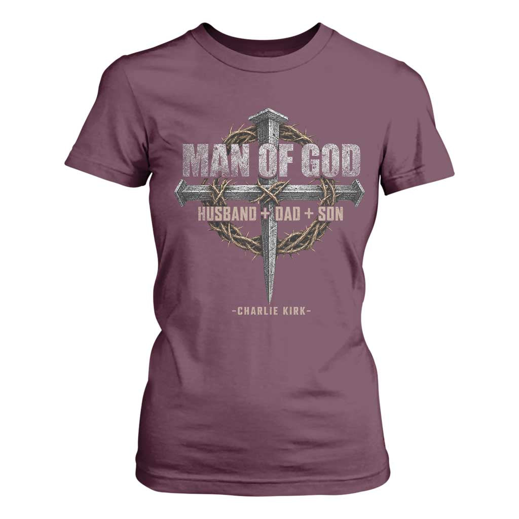 Man Of God Husband Dad Son Charlie Kirk T Shirt For Women Vintage Christian Cross TS11 Maroon Print Your Wear