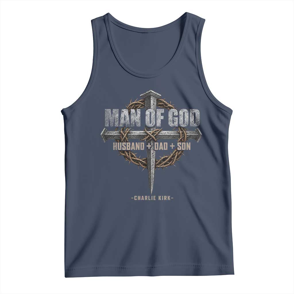 Man Of God Husband Dad Son Charlie Kirk Tank Top Vintage Christian Cross TS11 Navy Print Your Wear