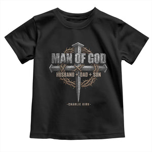 Man Of God Husband Dad Son Charlie Kirk Toddler T Shirt Vintage Christian Cross TS11 Black Print Your Wear