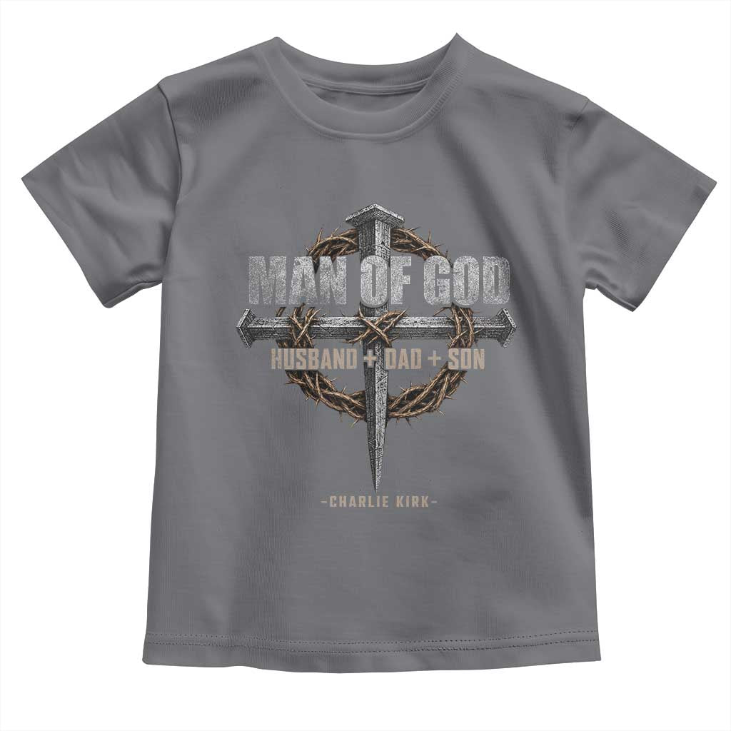 Man Of God Husband Dad Son Charlie Kirk Toddler T Shirt Vintage Christian Cross TS11 Charcoal Print Your Wear
