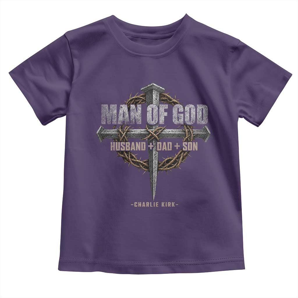 Man Of God Husband Dad Son Charlie Kirk Toddler T Shirt Vintage Christian Cross TS11 Purple Print Your Wear