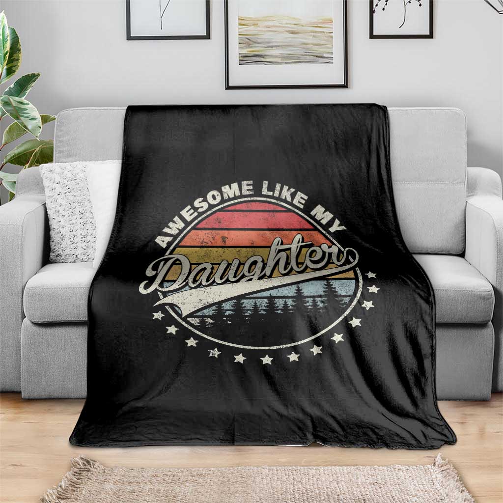 Awesome Like My Daughter Throw Blanket Funny Dad Quote Retro Father's Day TS11 Print Your Wear