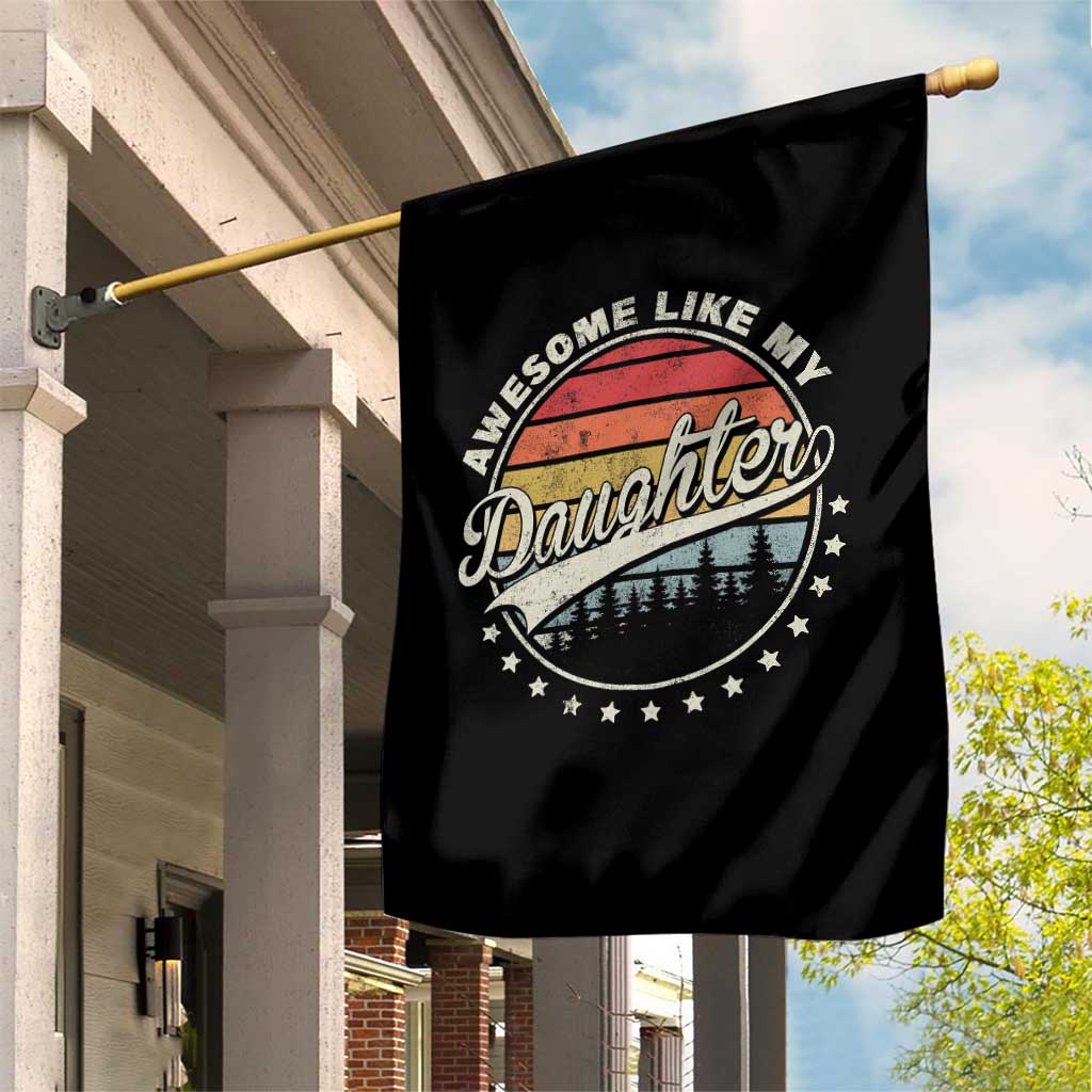 Awesome Like My Daughter Garden Flag Funny Dad Quote Retro Father's Day TS11 Print Your Wear