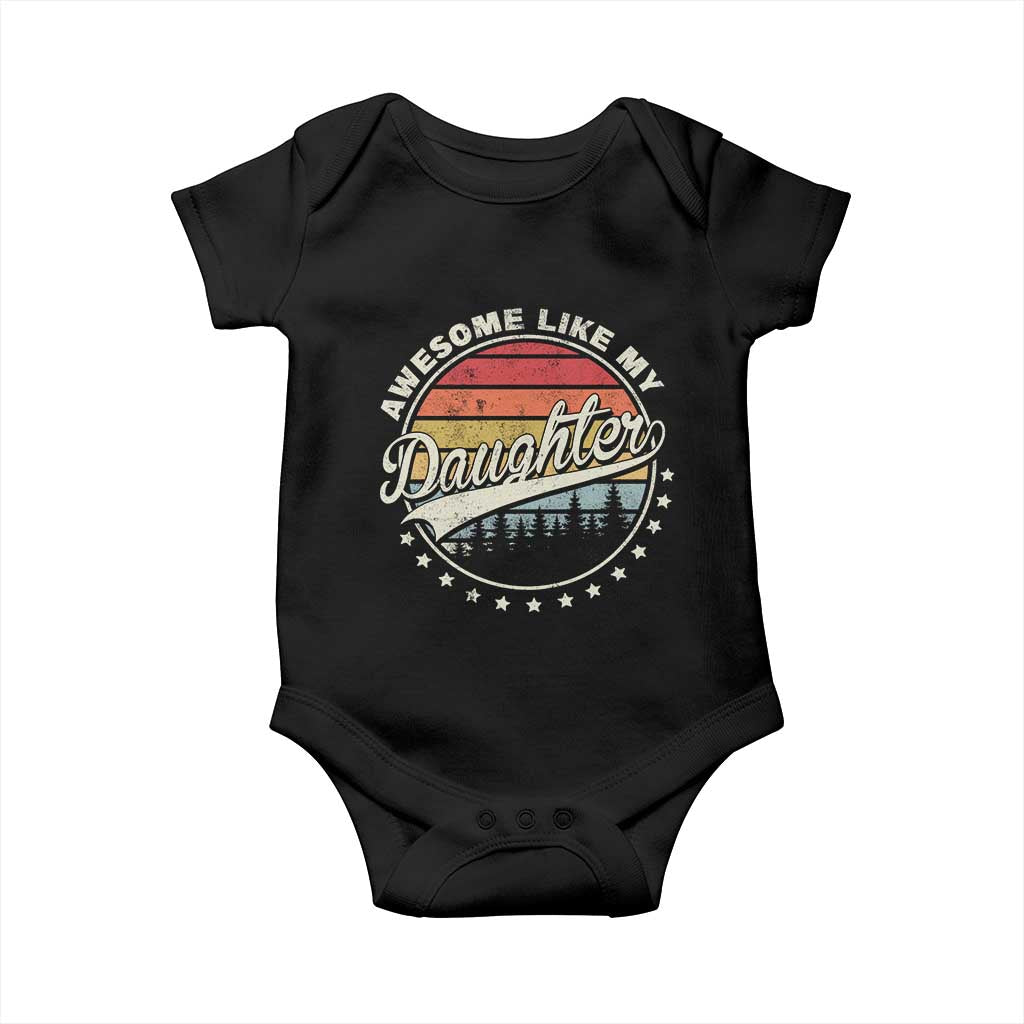 Awesome Like My Daughter Baby Onesie Funny Dad Quote Retro Father's Day TS11 Black Print Your Wear