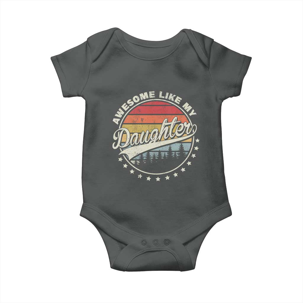 Awesome Like My Daughter Baby Onesie Funny Dad Quote Retro Father's Day TS11 Dark Heather Print Your Wear