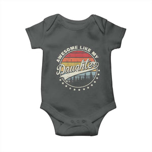 Awesome Like My Daughter Baby Onesie Funny Dad Quote Retro Father's Day TS11 Dark Heather Print Your Wear
