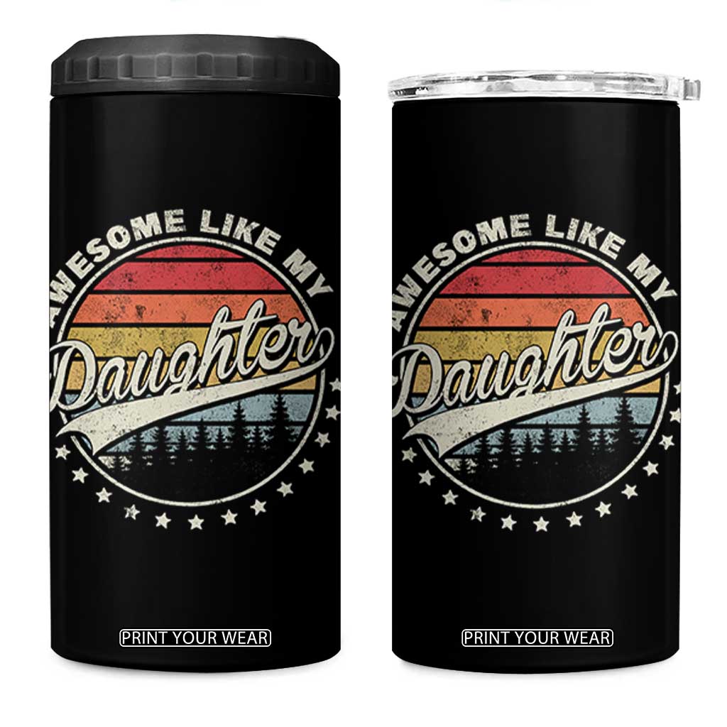 Awesome Like My Daughter 4 in 1 Can Cooler Tumbler Funny Dad Quote Retro Father's Day TS11 One Size: 16 oz Black Print Your Wear