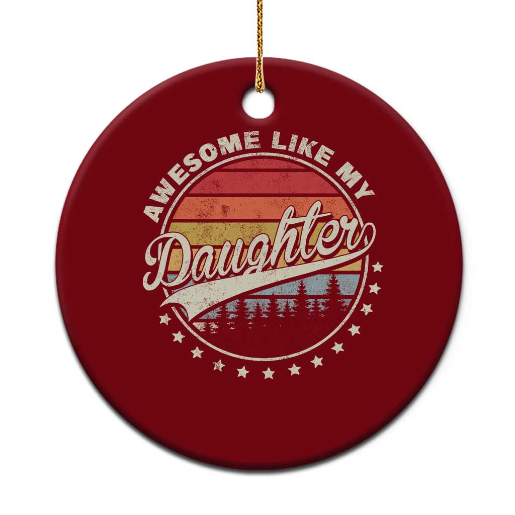 Awesome Like My Daughter Ceramic Ornament Funny Dad Quote Retro Father's Day TS11 1pc Red Print Your Wear