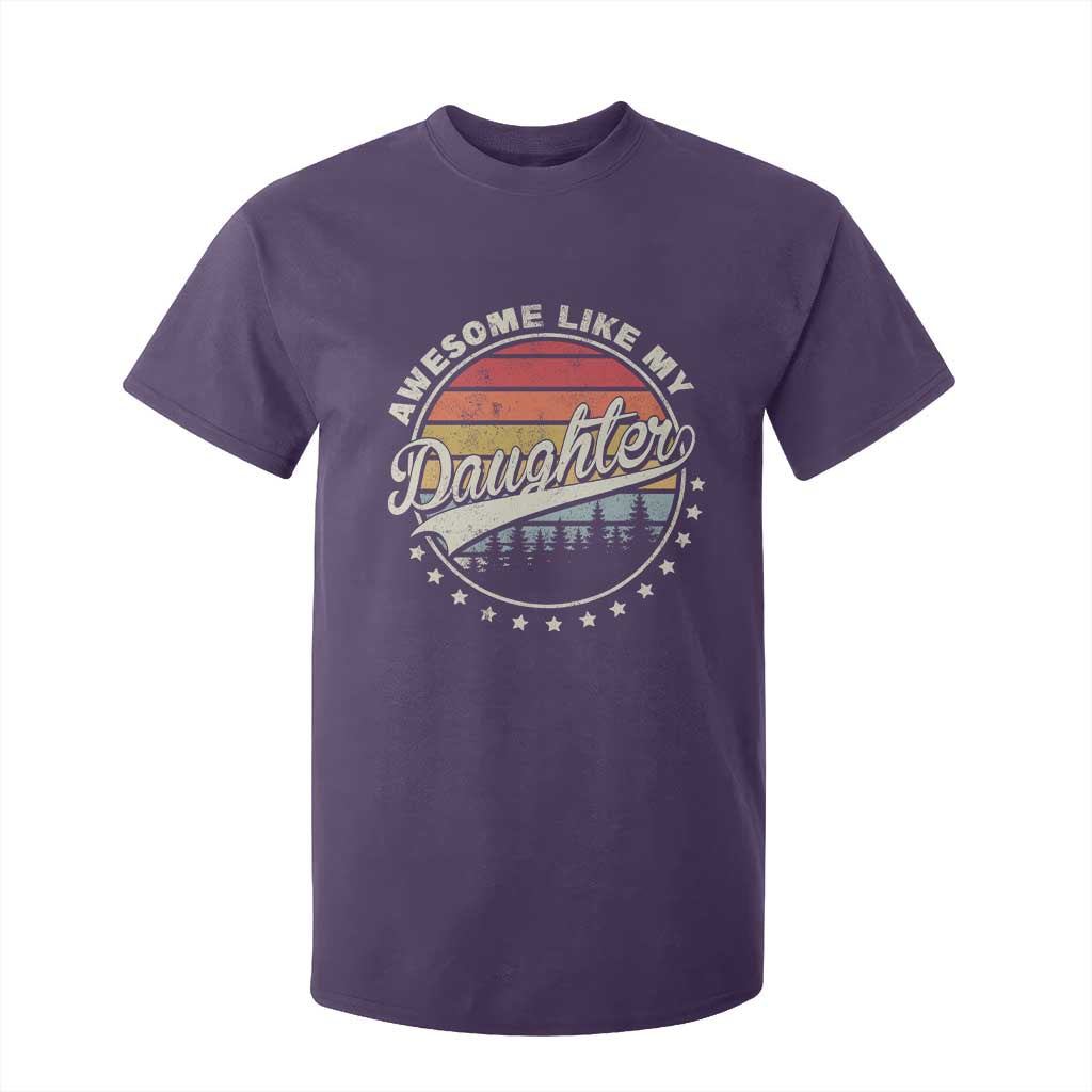 Awesome Like My Daughter T Shirt For Kid Funny Dad Quote Retro Father's Day TS11 Purple Print Your Wear
