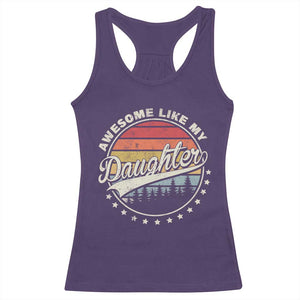Awesome Like My Daughter Racerback Tank Top Funny Dad Quote Retro Father's Day TS11 Purple Print Your Wear