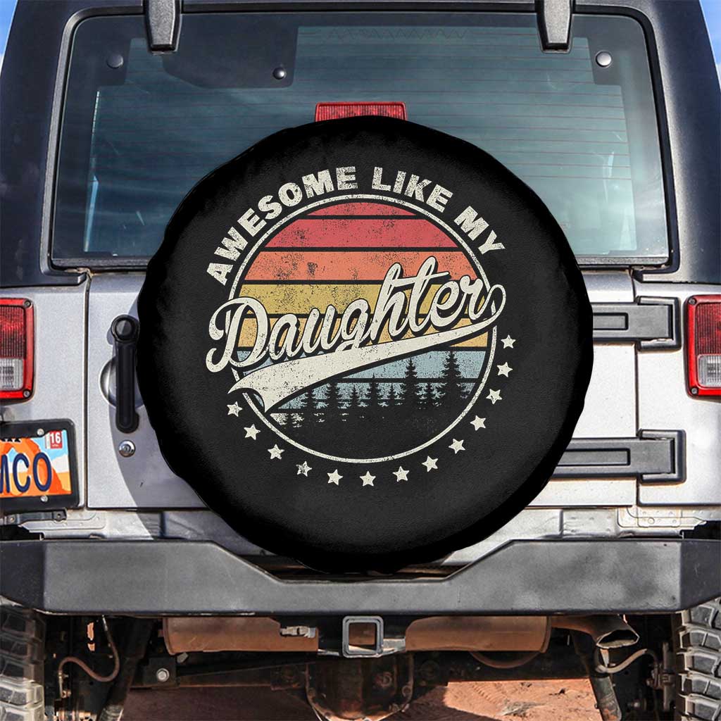 Awesome Like My Daughter Spare Tire Cover Funny Dad Quote Retro Father's Day TS11 No hole Black Print Your Wear