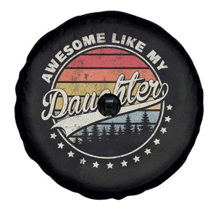Awesome Like My Daughter Spare Tire Cover Funny Dad Quote Retro Father's Day TS11 Print Your Wear