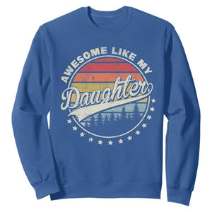 Awesome Like My Daughter Sweatshirt Funny Dad Quote Retro Father's Day TS11 Royal Blue Print Your Wear