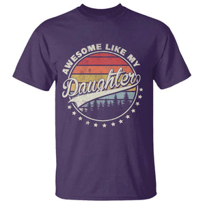 Awesome Like My Daughter T Shirt Funny Dad Quote Retro Father's Day TS11 Purple Print Your Wear