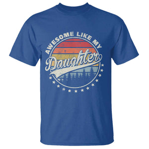 Awesome Like My Daughter T Shirt Funny Dad Quote Retro Father's Day TS11 Royal Blue Print Your Wear