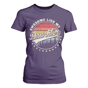 Awesome Like My Daughter T Shirt For Women Funny Dad Quote Retro Father's Day TS11 Purple Print Your Wear