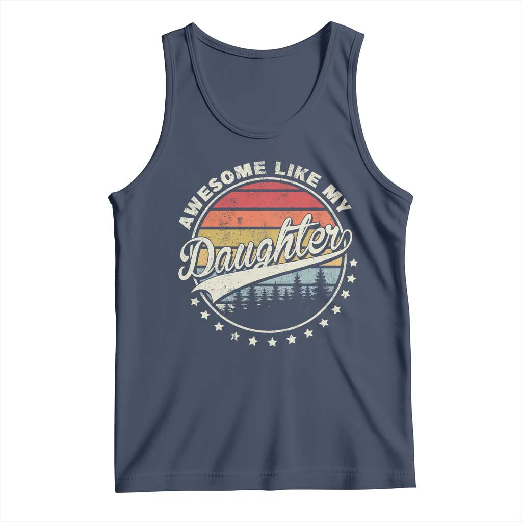 Awesome Like My Daughter Tank Top Funny Dad Quote Retro Father's Day TS11 Navy Print Your Wear