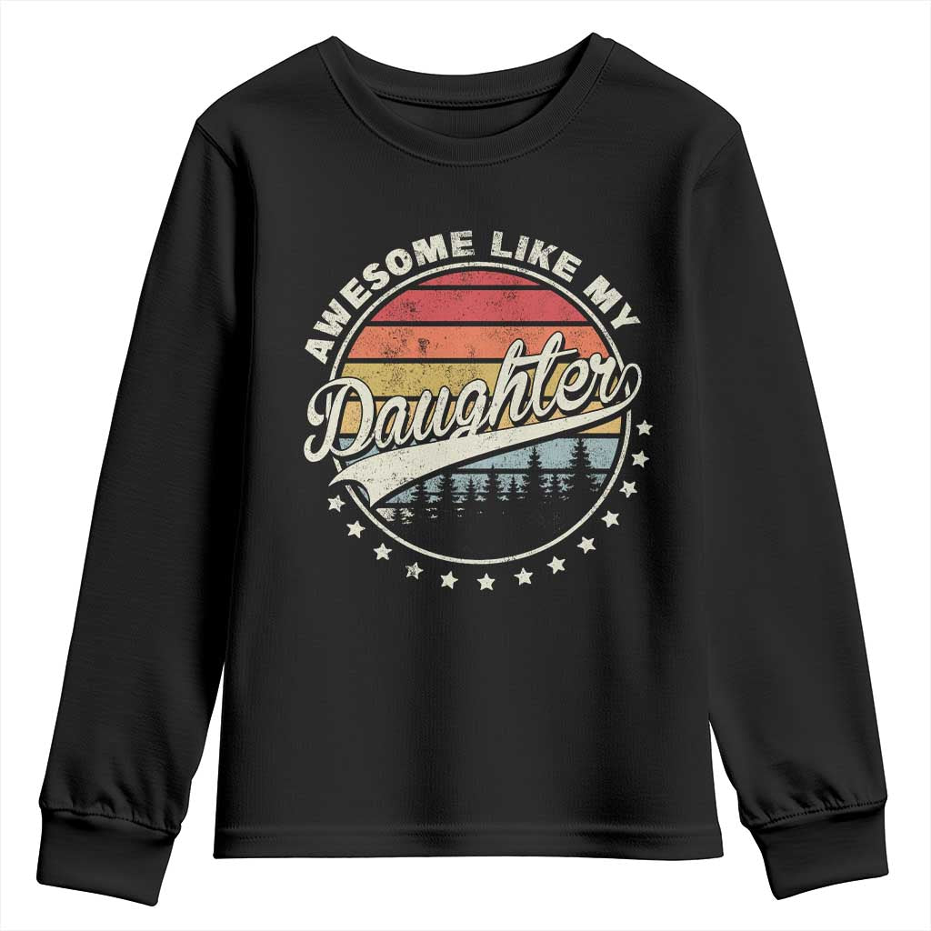 Awesome Like My Daughter Youth Sweatshirt Funny Dad Quote Retro Father's Day TS11 Black Print Your Wear