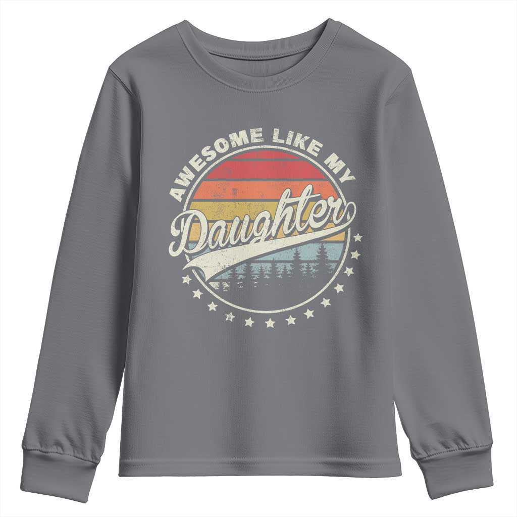 Awesome Like My Daughter Youth Sweatshirt Funny Dad Quote Retro Father's Day TS11 Charcoal Print Your Wear