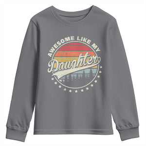 Awesome Like My Daughter Youth Sweatshirt Funny Dad Quote Retro Father's Day TS11 Charcoal Print Your Wear