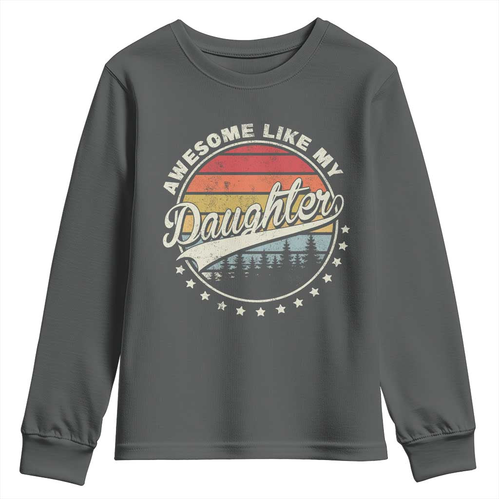 Awesome Like My Daughter Youth Sweatshirt Funny Dad Quote Retro Father's Day TS11 Dark Heather Print Your Wear