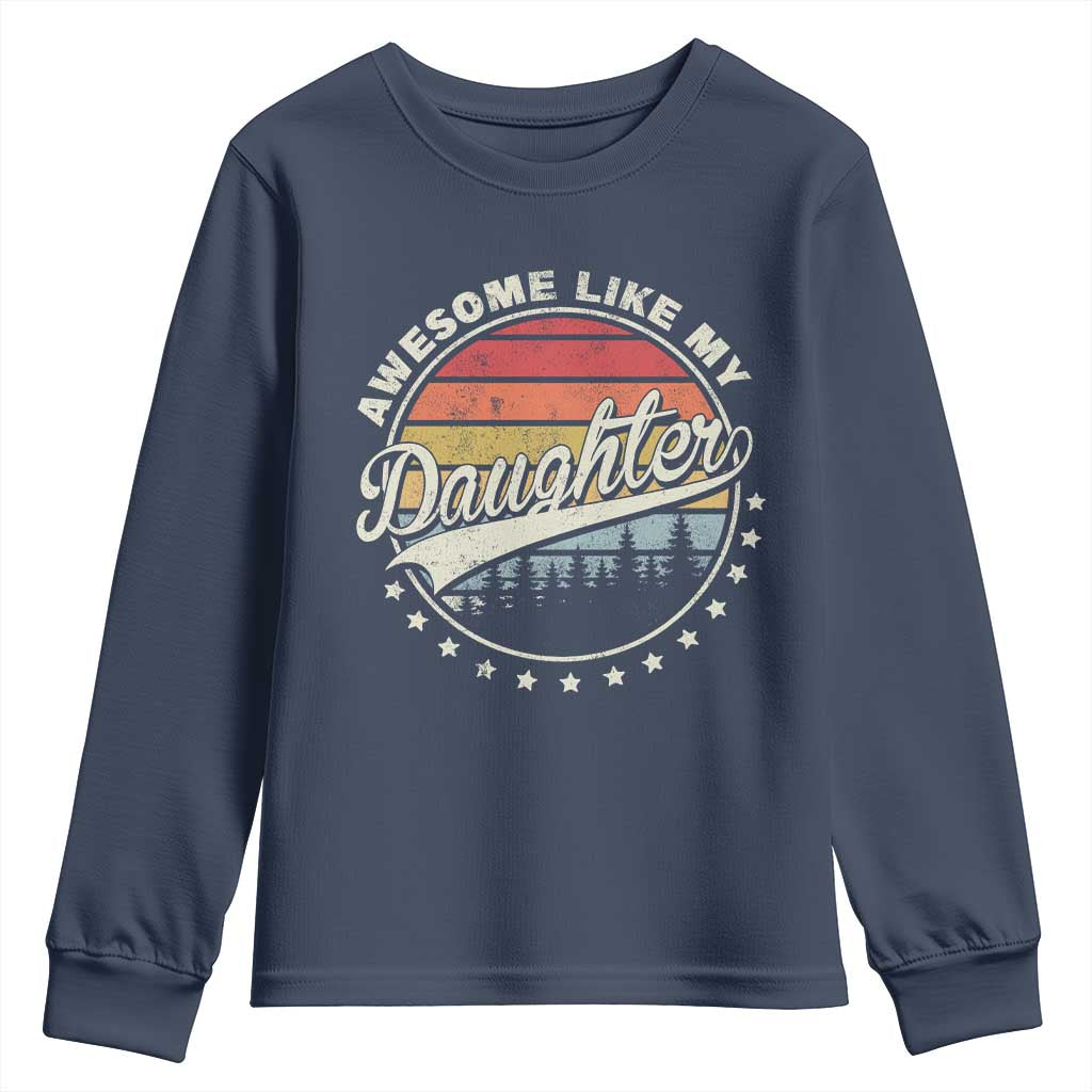 Awesome Like My Daughter Youth Sweatshirt Funny Dad Quote Retro Father's Day TS11 Navy Print Your Wear