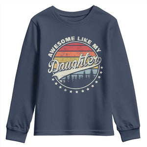 Awesome Like My Daughter Youth Sweatshirt Funny Dad Quote Retro Father's Day TS11 Navy Print Your Wear