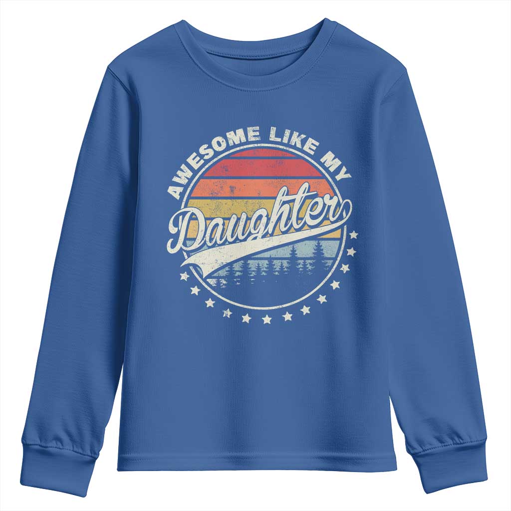 Awesome Like My Daughter Youth Sweatshirt Funny Dad Quote Retro Father's Day TS11 Royal Blue Print Your Wear