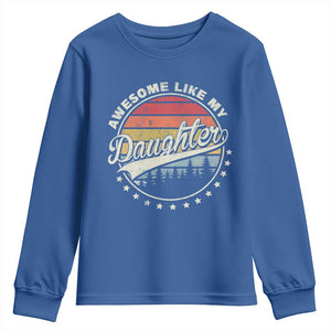 Awesome Like My Daughter Youth Sweatshirt Funny Dad Quote Retro Father's Day TS11 Royal Blue Print Your Wear
