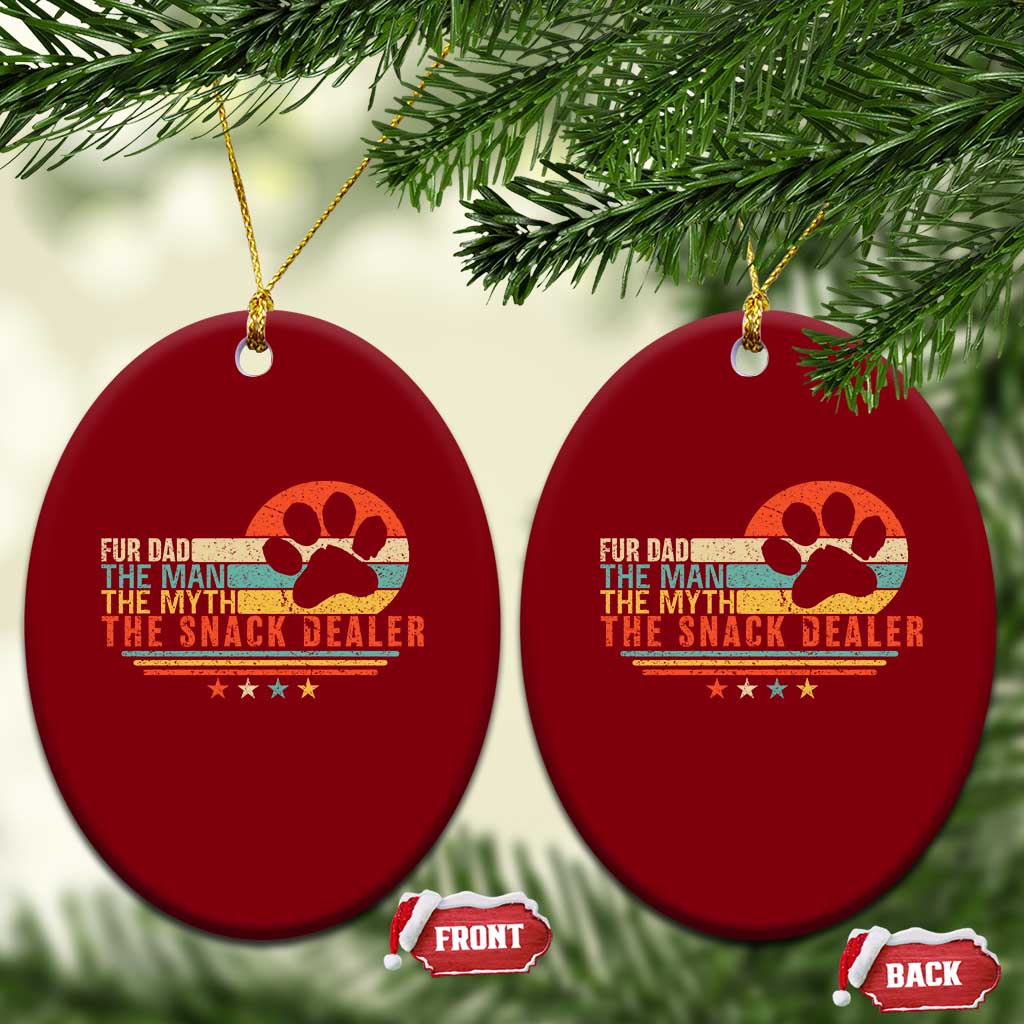 Fur Dad The Man The Myth The Snack Dealer Ceramic Ornament Dog Fathers Day TS11 Print Your Wear