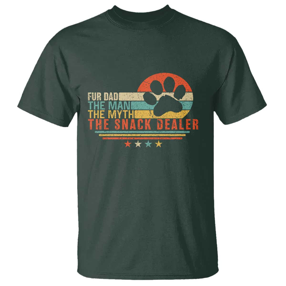 Fur Dad The Man The Myth The Snack Dealer T Shirt Dog Fathers Day TS11 Dark Forest Green Print Your Wear
