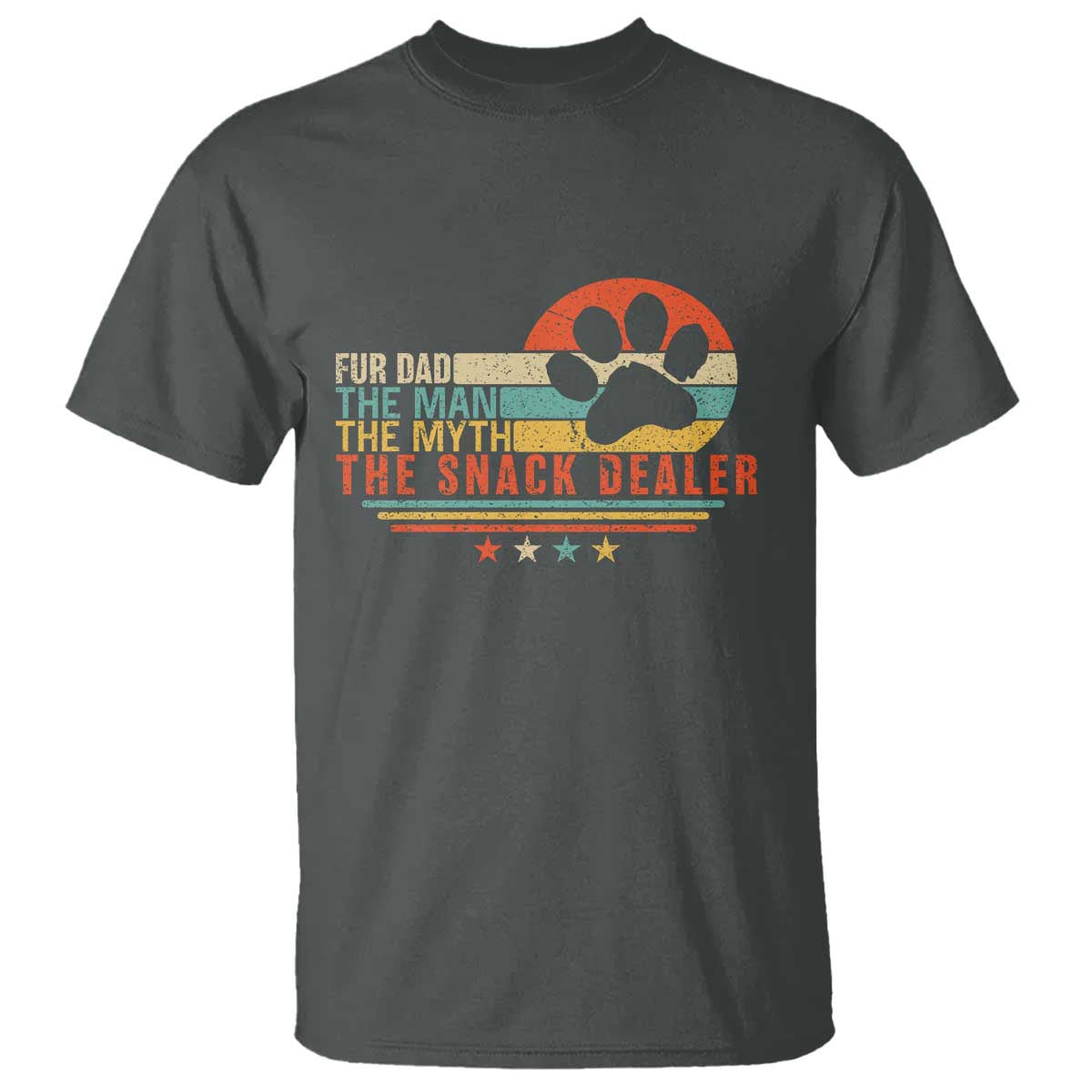Fur Dad The Man The Myth The Snack Dealer T Shirt Dog Fathers Day TS11 Dark Heather Print Your Wear