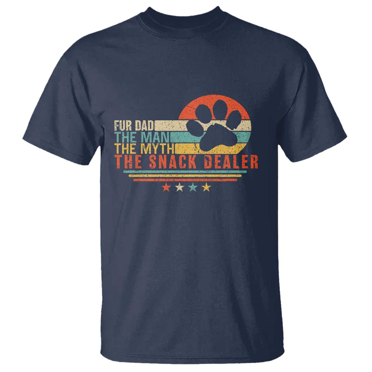 Fur Dad The Man The Myth The Snack Dealer T Shirt Dog Fathers Day TS11 Navy Print Your Wear