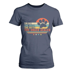 Fur Dad The Man The Myth The Snack Dealer T Shirt For Women Dog Fathers Day TS11 Navy Print Your Wear