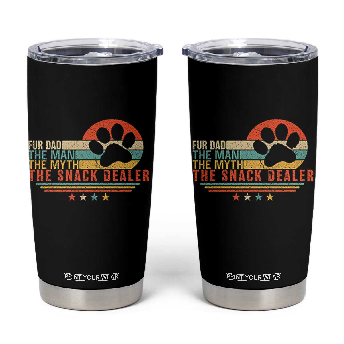 Fur Dad The Man The Myth The Snack Dealer Tumbler Cup Dog Fathers Day TS11 Black Print Your Wear