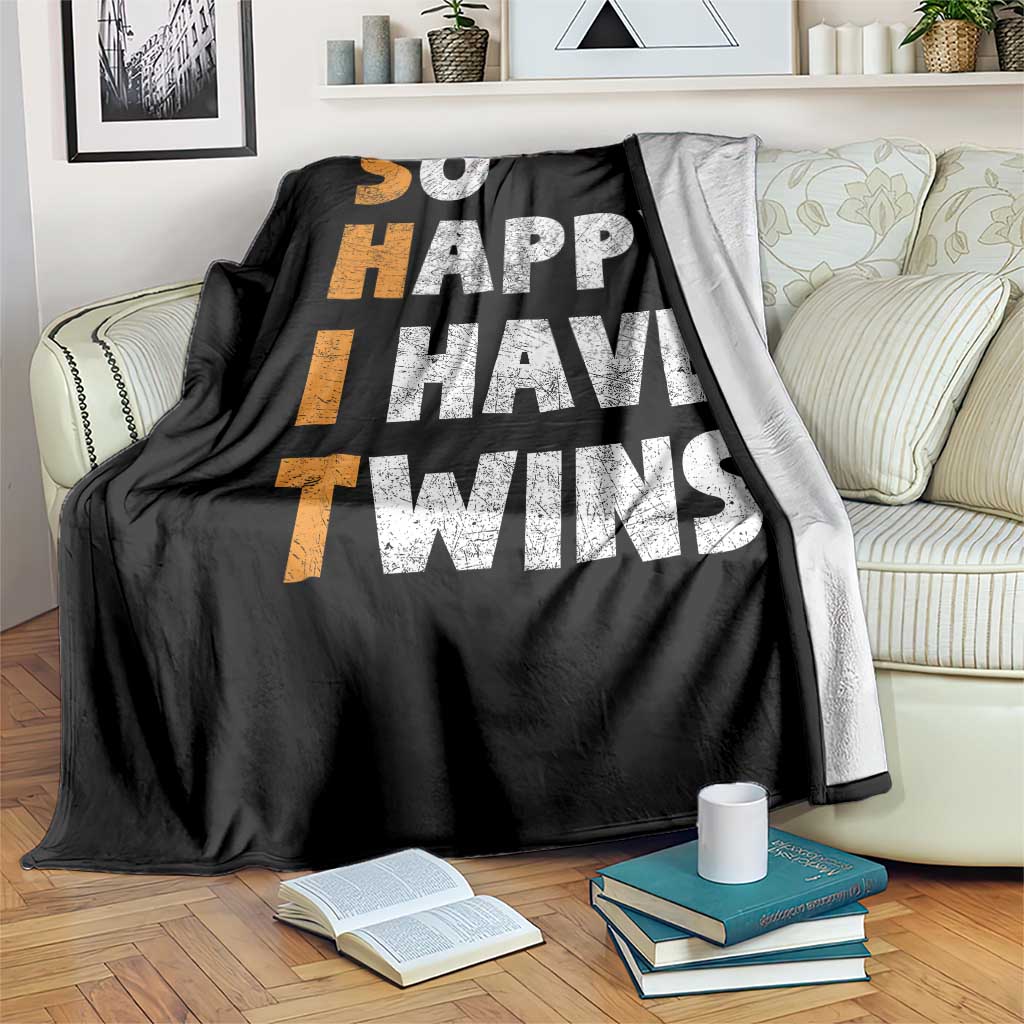 Shit So I Have Twins Throw Blanket Funny Twin Dad Twin Mom