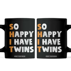 Shit So I Have Twins Coffee Mug Funny Twin Dad Twin Mom TS11 Black Print Your Wear
